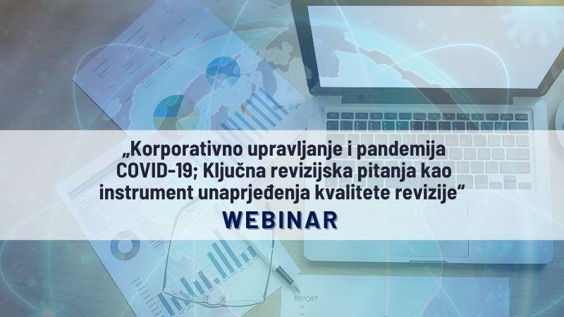 Održan webinar „Korporativno upravljanje i pandemija COVID-19; Ključna revizijska pitanja kao instrument unaprjeđenja kvalitete revizije“